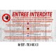 PANNEAU ENTRÉE INTERDITE 4L - 700 X 400 X 10